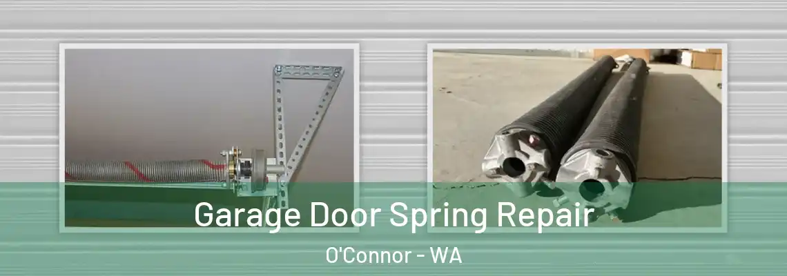  Garage Door Spring Repair O'Connor - WA