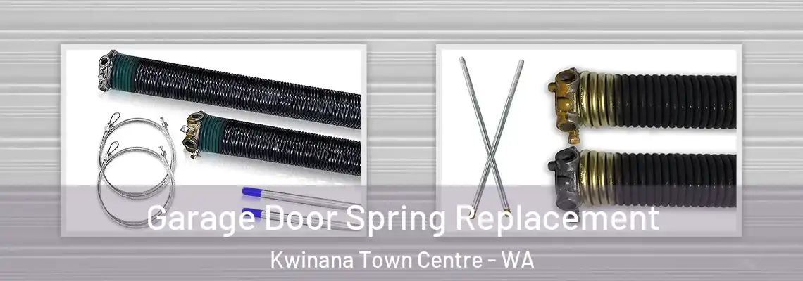  Garage Door Spring Replacement Kwinana Town Centre - WA