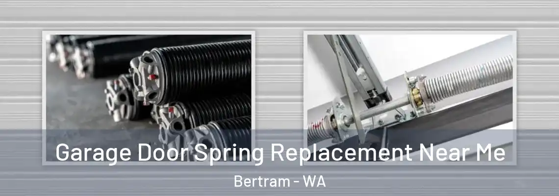  Garage Door Spring Replacement Near Me Bertram - WA