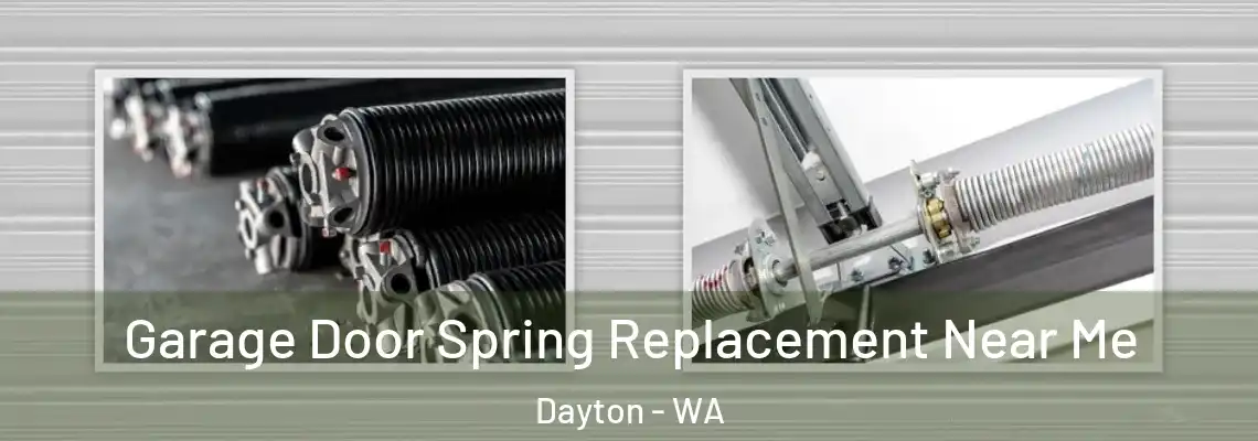 Garage Door Spring Replacement Near Me Dayton - WA