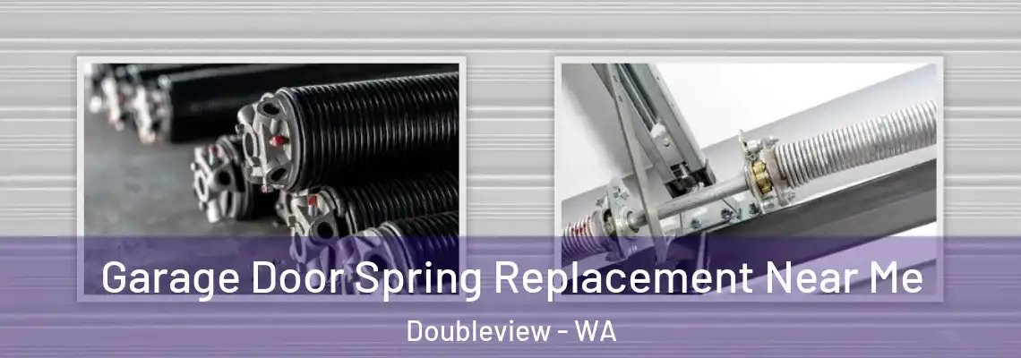 Garage Door Spring Replacement Near Me Doubleview - WA