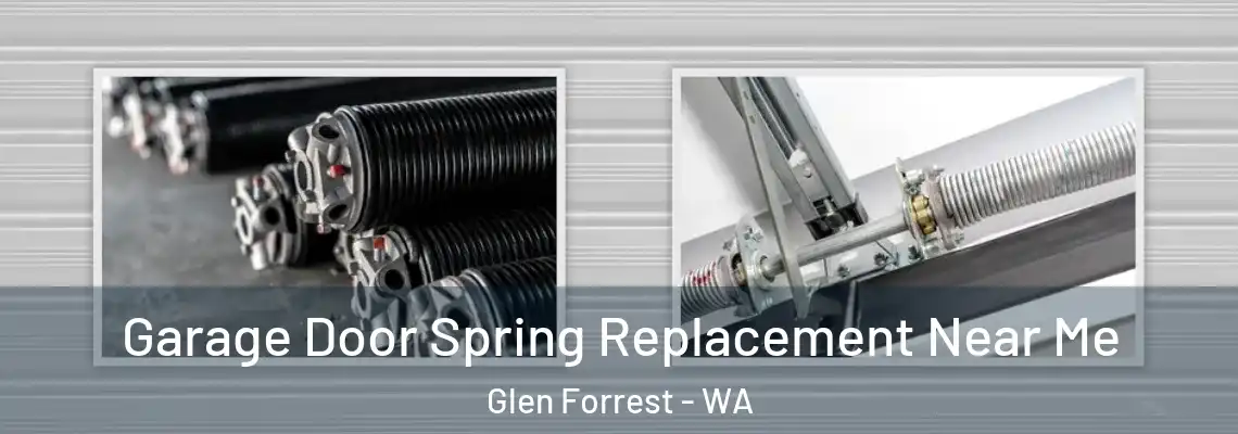 Garage Door Spring Replacement Near Me Glen Forrest - WA