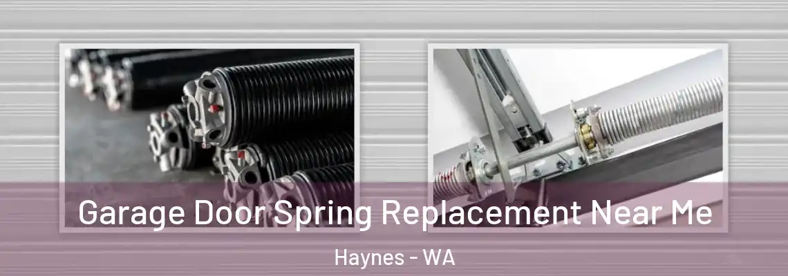  Garage Door Spring Replacement Near Me Haynes - WA