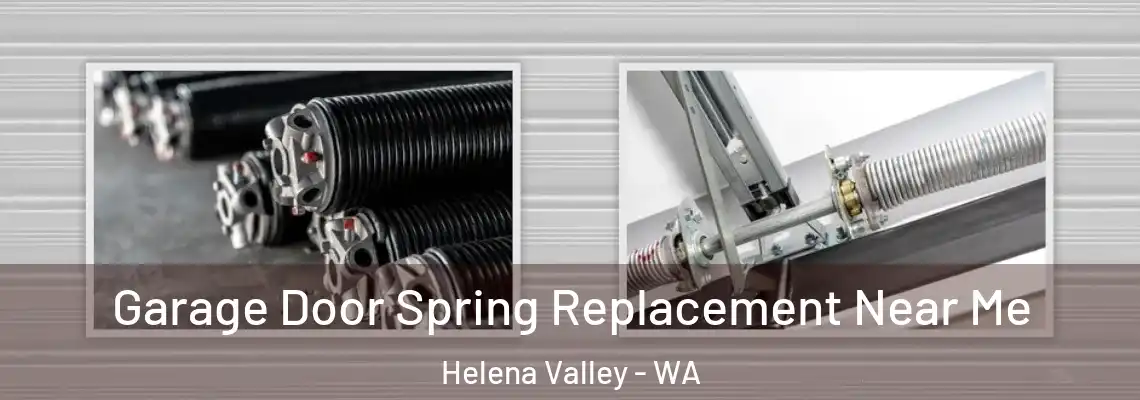  Garage Door Spring Replacement Near Me Helena Valley - WA