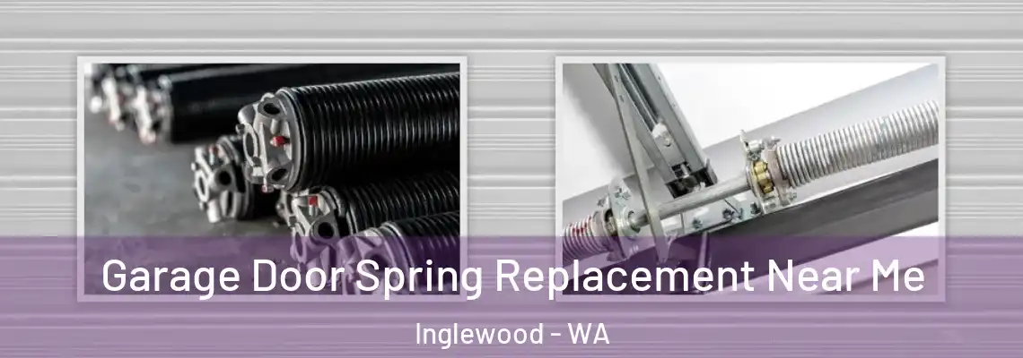  Garage Door Spring Replacement Near Me Inglewood - WA