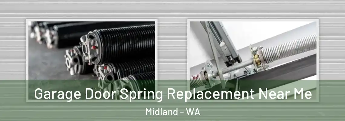  Garage Door Spring Replacement Near Me Midland - WA