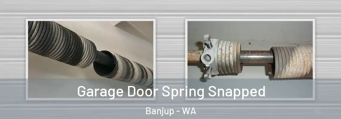 Garage Door Spring Snapped Banjup - WA