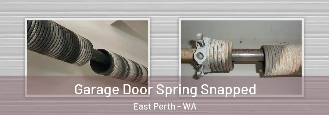  Garage Door Spring Snapped East Perth - WA