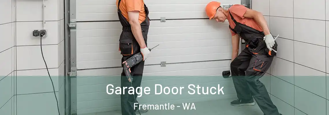  Garage Door Stuck Fremantle - WA