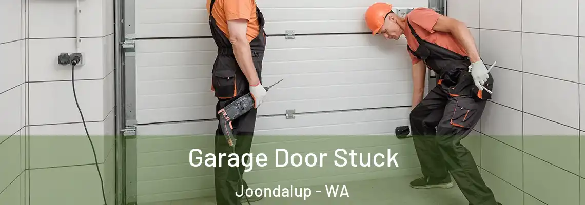  Garage Door Stuck Joondalup - WA