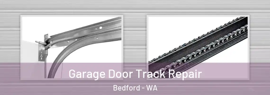  Garage Door Track Repair Bedford - WA