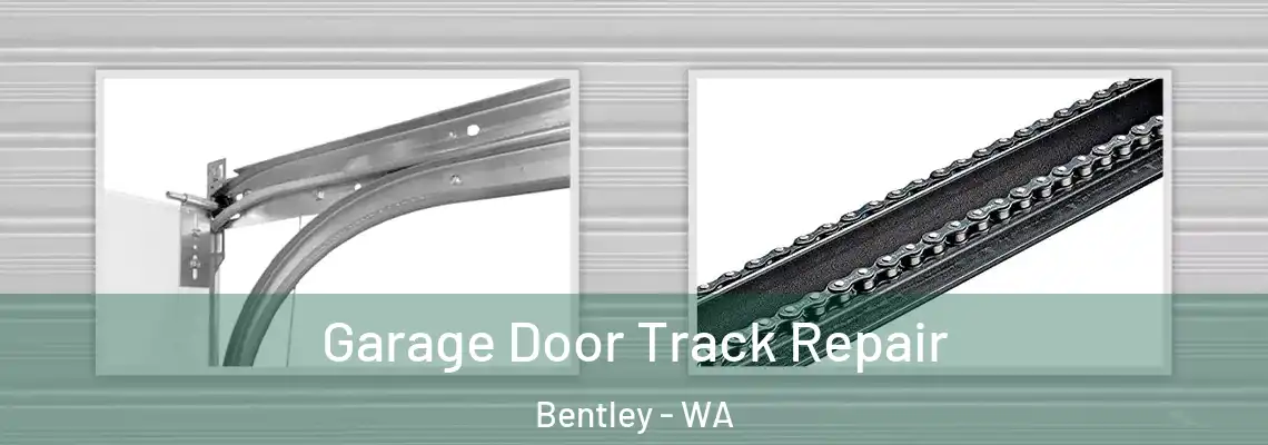  Garage Door Track Repair Bentley - WA
