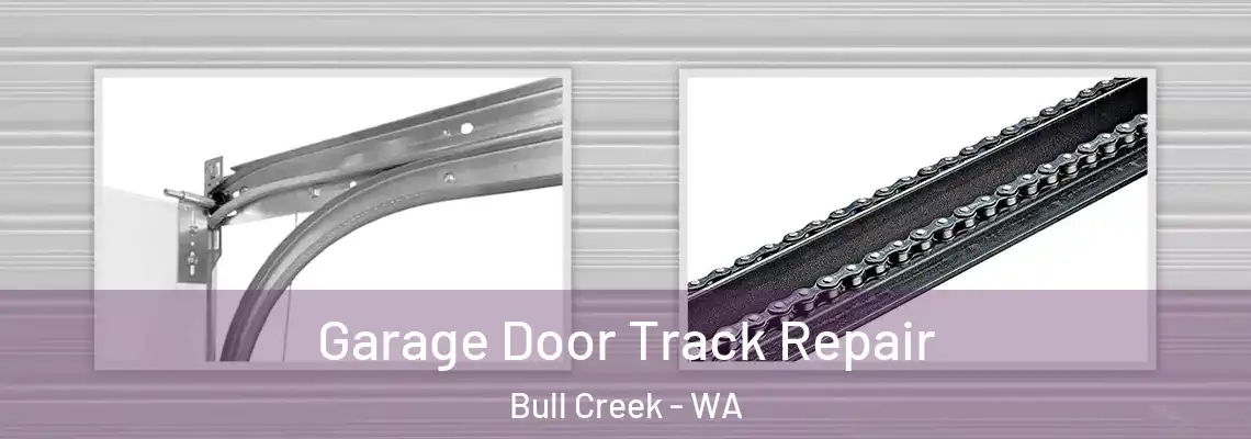  Garage Door Track Repair Bull Creek - WA