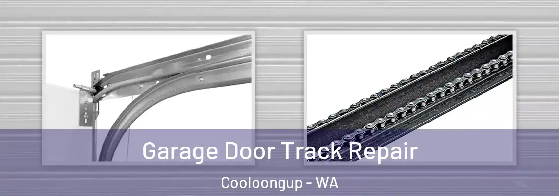  Garage Door Track Repair Cooloongup - WA