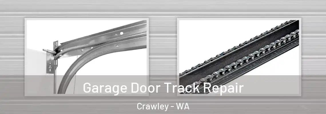 Garage Door Track Repair Crawley - WA