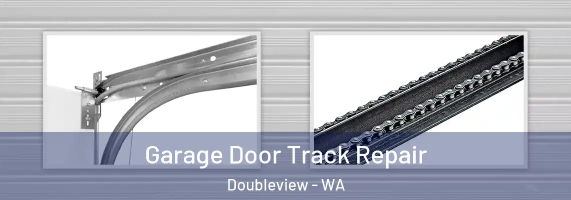  Garage Door Track Repair Doubleview - WA