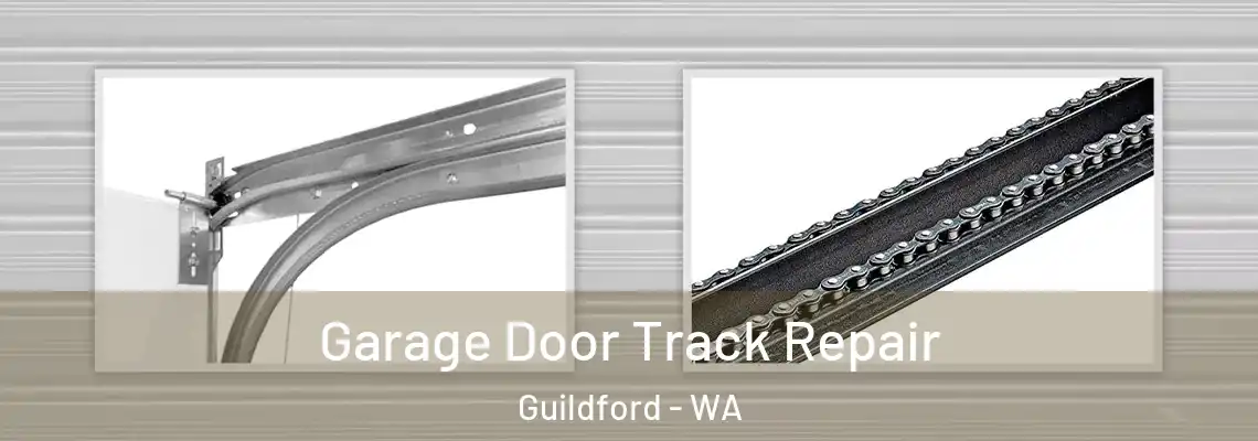Garage Door Track Repair Guildford - WA