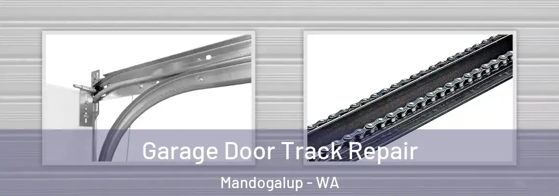  Garage Door Track Repair Mandogalup - WA