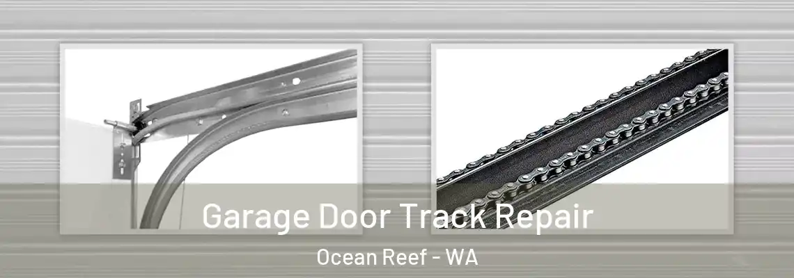  Garage Door Track Repair Ocean Reef - WA