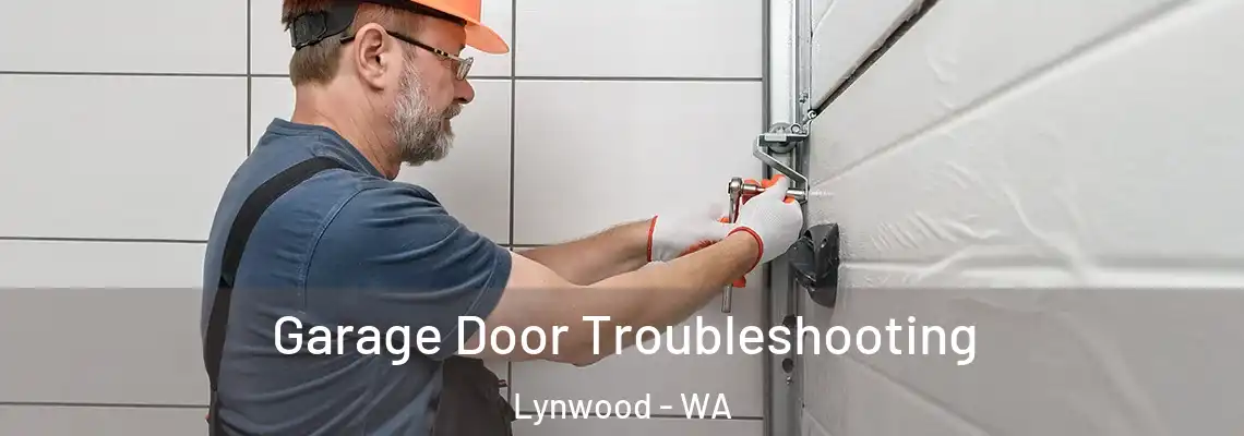  Garage Door Troubleshooting Lynwood - WA