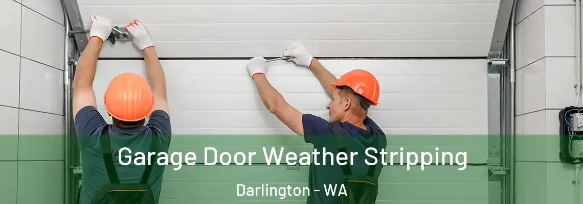  Garage Door Weather Stripping Darlington - WA