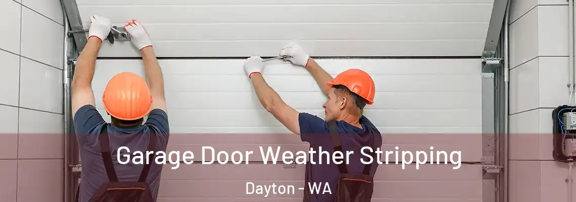  Garage Door Weather Stripping Dayton - WA