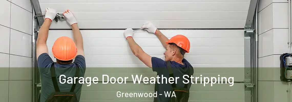  Garage Door Weather Stripping Greenwood - WA