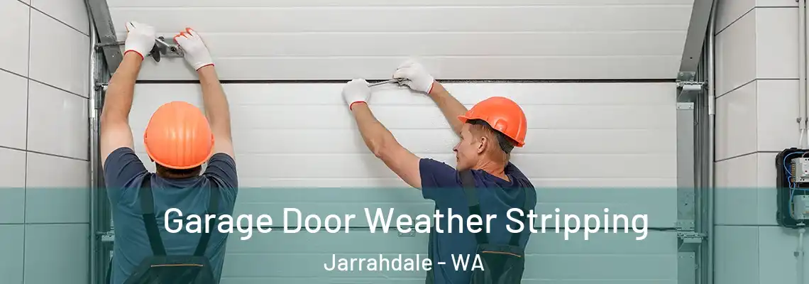 Garage Door Weather Stripping Jarrahdale - WA