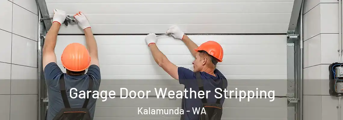  Garage Door Weather Stripping Kalamunda - WA