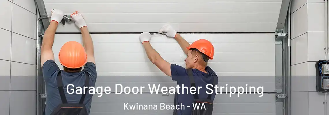  Garage Door Weather Stripping Kwinana Beach - WA