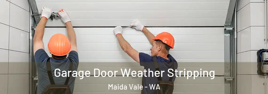  Garage Door Weather Stripping Maida Vale - WA