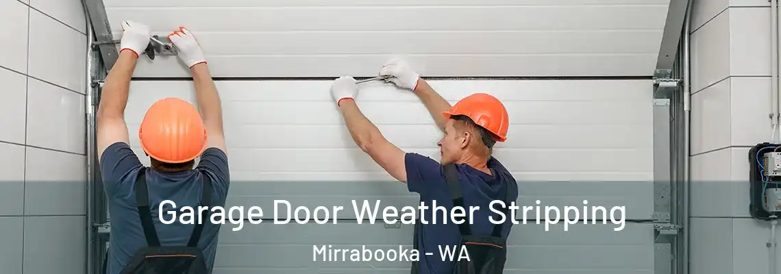  Garage Door Weather Stripping Mirrabooka - WA