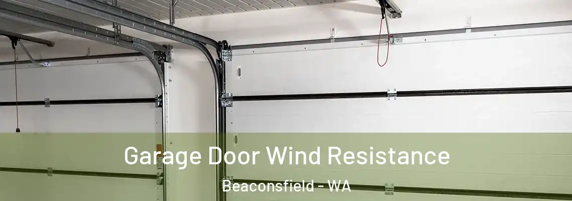 Garage Door Wind Resistance Beaconsfield - WA