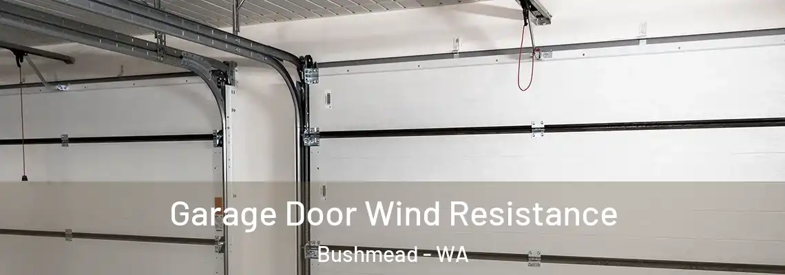 Garage Door Wind Resistance Bushmead - WA