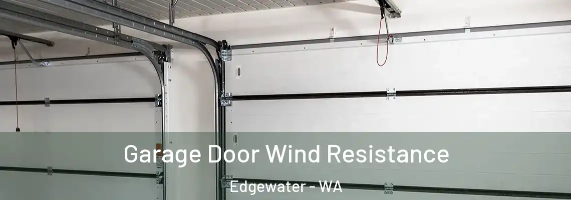  Garage Door Wind Resistance Edgewater - WA