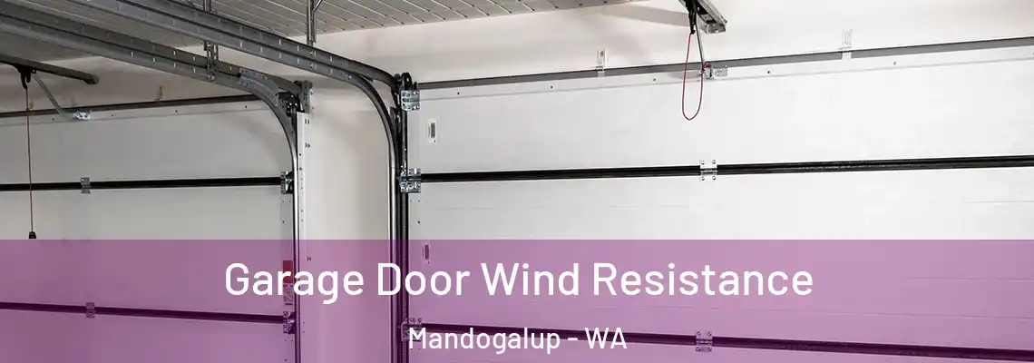  Garage Door Wind Resistance Mandogalup - WA