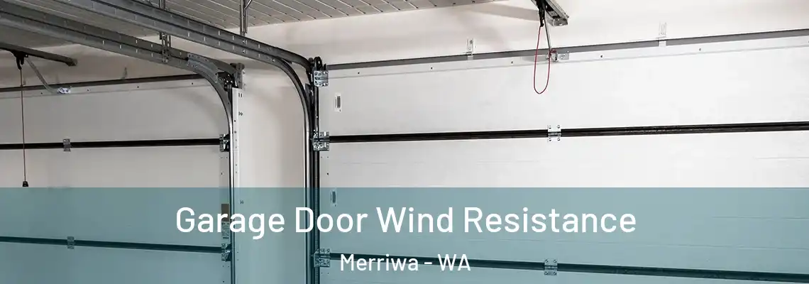  Garage Door Wind Resistance Merriwa - WA
