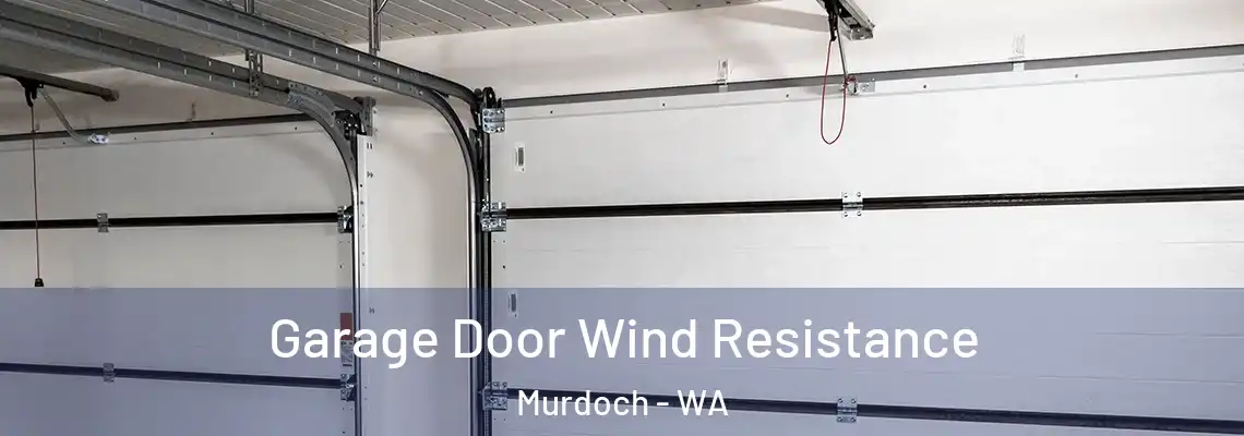  Garage Door Wind Resistance Murdoch - WA