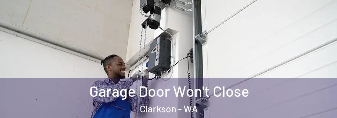  Garage Door Won't Close Clarkson - WA
