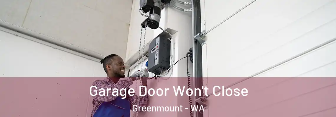  Garage Door Won't Close Greenmount - WA
