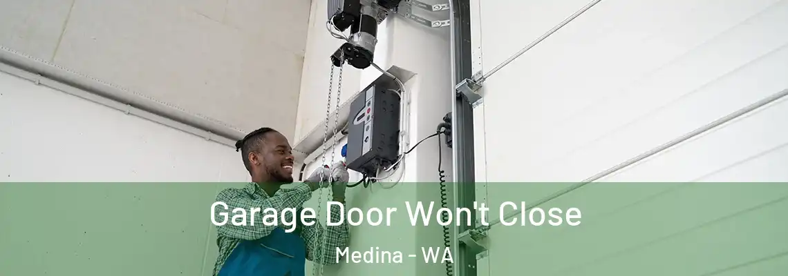  Garage Door Won't Close Medina - WA