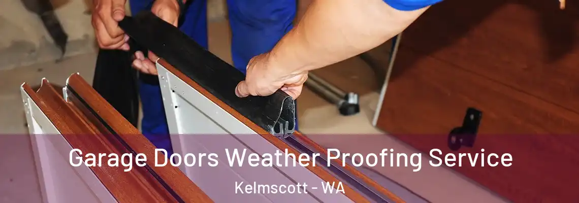  Garage Doors Weather Proofing Service Kelmscott - WA