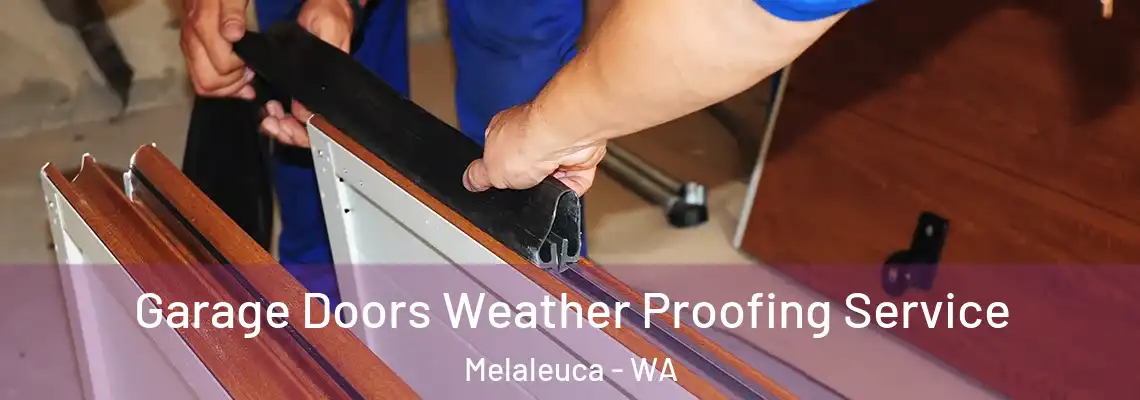  Garage Doors Weather Proofing Service Melaleuca - WA