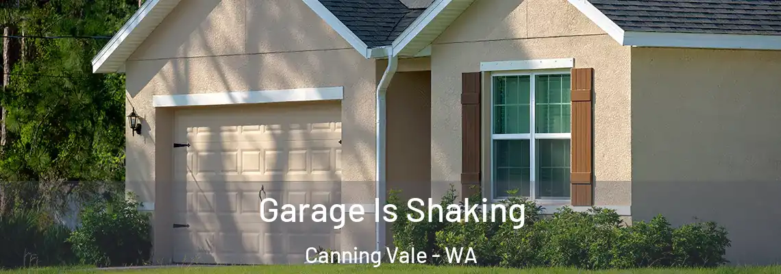  Garage Is Shaking Canning Vale - WA