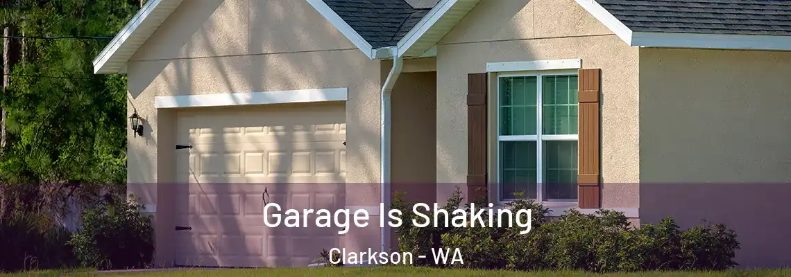  Garage Is Shaking Clarkson - WA