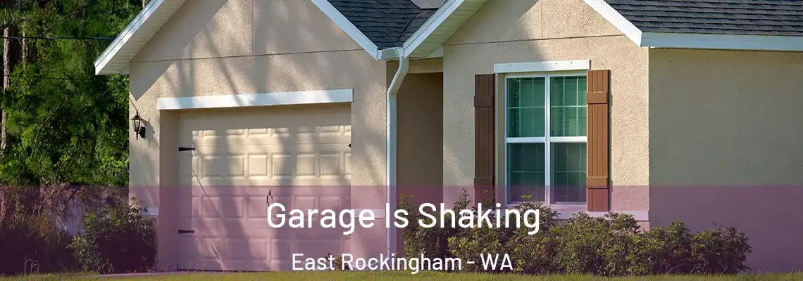 Garage Is Shaking East Rockingham - WA