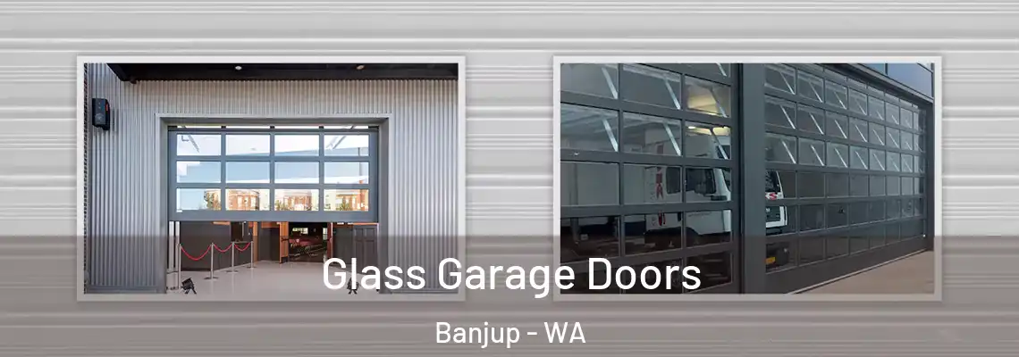  Glass Garage Doors Banjup - WA