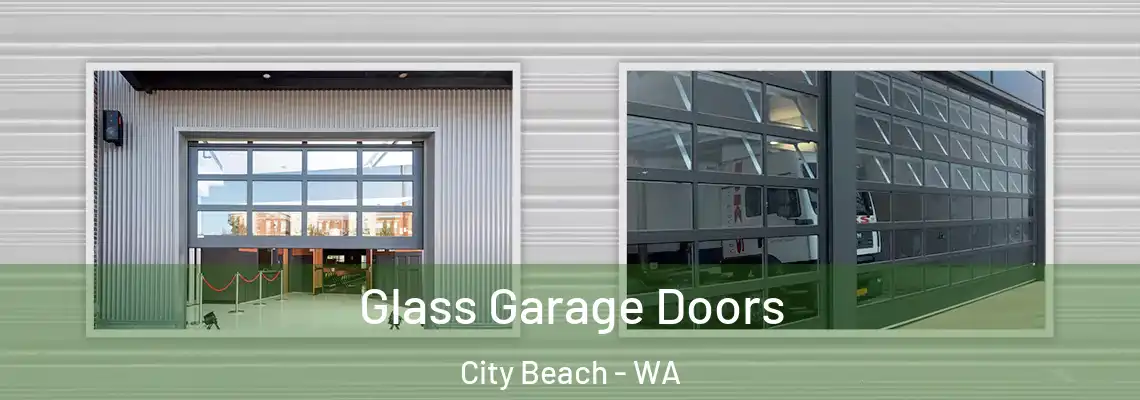  Glass Garage Doors City Beach - WA