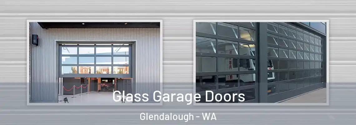  Glass Garage Doors Glendalough - WA
