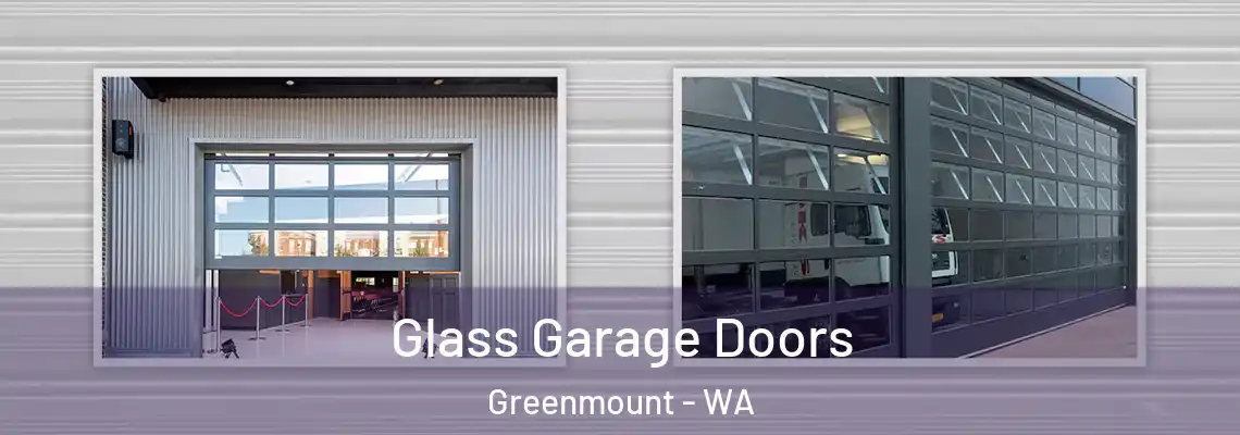  Glass Garage Doors Greenmount - WA